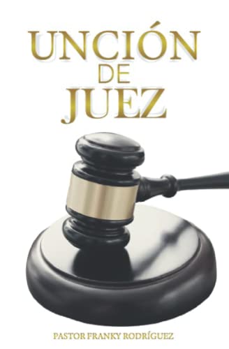 Imagen de archivo de Uncin de Juez: Uncin de Juez (Spanish Edition) a la venta por GF Books, Inc.
