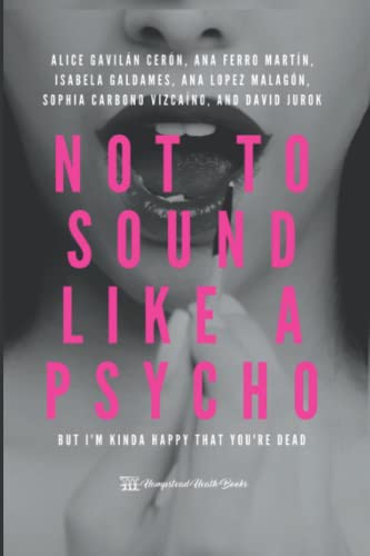 Stock image for Not to sound like a psycho: but I'm kinda happy that you're dead for sale by Lucky's Textbooks