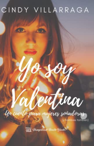 Beispielbild fr Yo soy Valentina: Un cuento para mujeres so?adoras (Spanish Edition) zum Verkauf von SecondSale