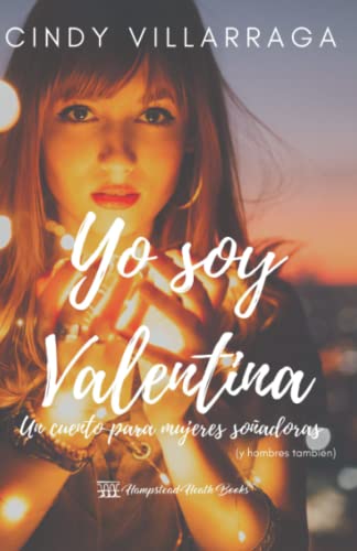 Imagen de archivo de Yo soy Valentina: Un cuento para mujeres so?adoras (Spanish Edition) a la venta por SecondSale