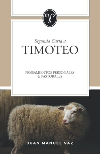 Imagen de archivo de Segunda Carta a Timoteo: Pensamientos personales y pastorales (Spanish Edition) a la venta por GF Books, Inc.