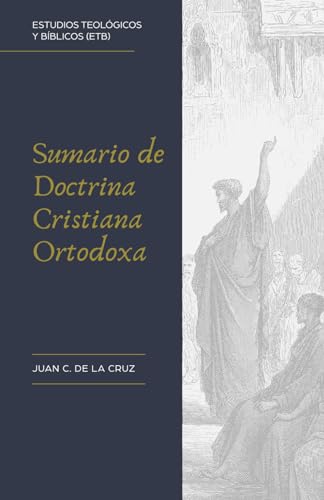 Imagen de archivo de Sumario de Doctrina Cristiana Ortodoxa (Estudios Teolgicos y Bblicos) (Spanish Edition) a la venta por GF Books, Inc.