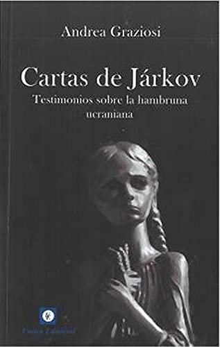 Stock image for CARTAS DE JRKOV. TESTIMONIOS SOBRE LA HAMBRUNA UCRANIANA DE 1932-1933 for sale by KALAMO LIBROS, S.L.