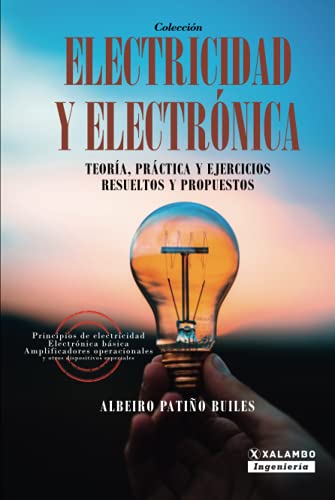 Stock image for Electricidad y electrnica: Teora, prctica, y ejercicios resueltos y propuestos (Spanish Edition) for sale by Books Unplugged