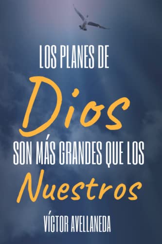 Beispielbild fr Los planes de Dios son ms grandes que los nuestros (Spanish Edition) zum Verkauf von Big River Books