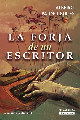 9789585343207: La forja de un escritor (Para hacerse novelista) (Spanish Edition)
