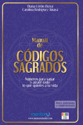 Stock image for MANUAL DE C?DIGOS SAGRADOS: N?meros para sanar y atraer todo lo que quieres a tu vida (Spanish Edition) for sale by Front Cover Books