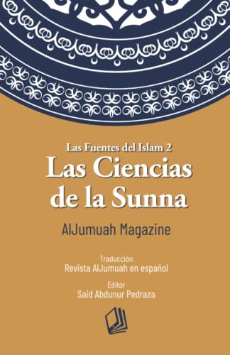 Stock image for Las Ciencias de la Sunna (Las Fuentes del Islam) (Spanish Edition) for sale by Book Deals