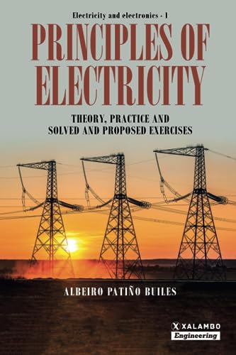 Stock image for Principles of Electricity: Theory, practice and solved and proposed exercises for sale by GreatBookPrices