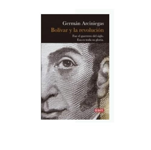 Imagen de archivo de Bolivar y la revolucin. Fue el guerrero del siglo. Esa es toda su gloria. a la venta por Marca de Agua