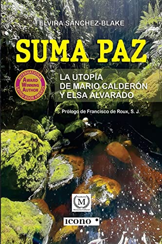 Imagen de archivo de Suma Paz: La utopa de Mario Caldern y Elsa Alvarado (Spanish Edition) a la venta por Better World Books