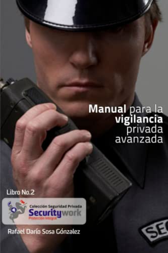 Imagen de archivo de Manual para la Vigilancia Avanzada: Manual de Vigilancia Avanzado (Coleccin Seguridad Privada) (Spanish Edition) a la venta por GF Books, Inc.