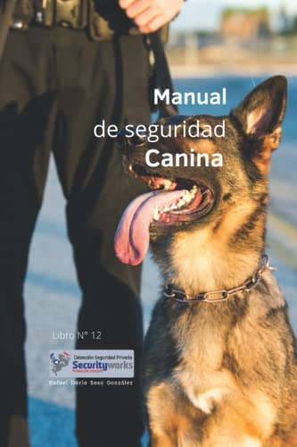 Imagen de archivo de Manual de Seguridad Canina: Seguridad Canina (Coleccin Seguridad Privada) a la venta por Revaluation Books