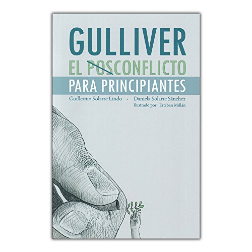 Stock image for Gulliver: El posconflicto para principiantes. for sale by Marca de Agua