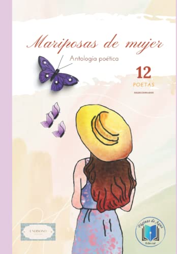 Imagen de archivo de Mariposas de mujer: Antologa potica (Spanish Edition) a la venta por GF Books, Inc.