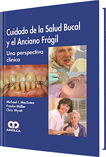 Stock image for Cuidado de la Salud Bucal y el AncianMihael MacEntee; Frauke Muller; for sale by Iridium_Books