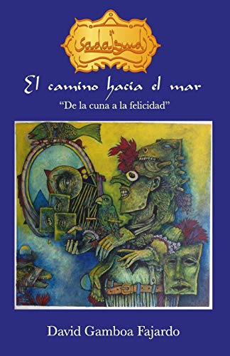 Stock image for Sadalsuud: El camino hacia el mar: De la cuna a la felicidad for sale by Revaluation Books