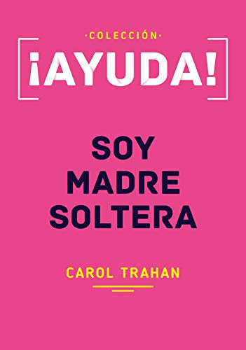 Stock image for Ayuda! Soy Madre Soltera (Spanish Edition) for sale by Irish Booksellers
