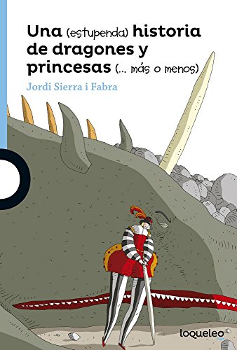 Imagen de archivo de Una (estupenda) historia de dragones y princesas (ms o menos) / An (Awesome) Story about Dragons and Princesses (More or Less) (Spanish Edition) (Serie azul/ Blue Serie) a la venta por GF Books, Inc.