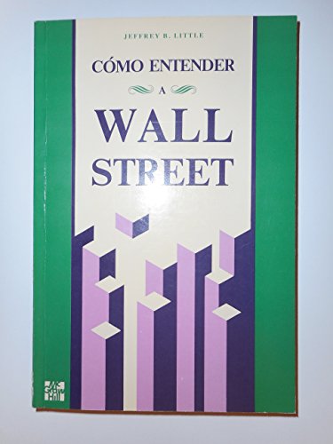 Como Entender a Wall Street (Spanish Edition) (9789586000758) by Jeffrey Little