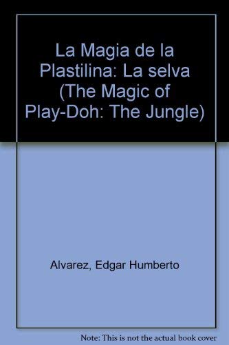 Stock image for La Magia de la Plastilina: La selva (The Magic of Play-Doh: The Jungle) for sale by ThriftBooks-Dallas