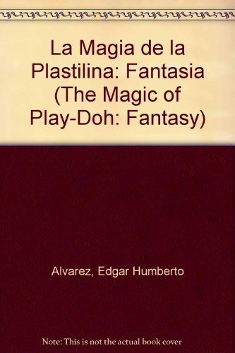 Stock image for La Magia de la Plastilina: Fantasia (The Magic of Play-Doh: Fantasy) for sale by ThriftBooks-Dallas