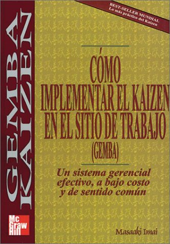 Como Implementar Kaizen En Sitio De Trabajo (9789586007986) by Imai, Masaaki; Imai