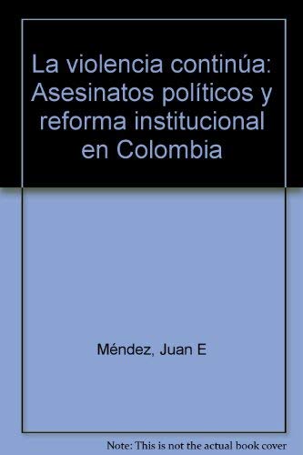 Stock image for La violencia continu?a: Asesinatos poli?ticos y reforma institucional en Colombia (Spanish Edition) for sale by Irish Booksellers