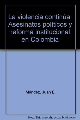 Stock image for La violencia continua: Asesinatos politicos y reforma institucional en Colombia (Spanish Edition) for sale by Better World Books