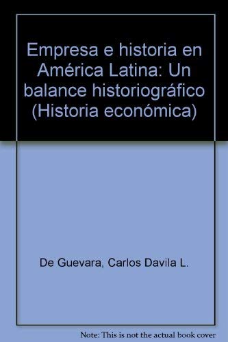 Stock image for Empresa e historia en Ame rica Latina: Un balance historiogra fico (Historia econo mica) (Spanish Edition) for sale by Books From California