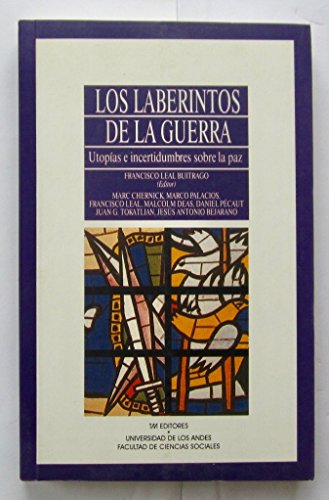 Stock image for Los laberintos de la guerra: Utopi?as e incertidumbres sobre la paz (Sociologi?a y poli?tica) (Spanish Edition) for sale by My Dead Aunt's Books
