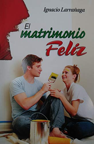 Stock image for EL MATRIMONIO FELIZ for sale by ThriftBooks-Dallas