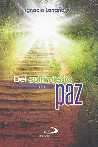 Stock image for Del Sufrimiento A La Paz by Father Ignacio Larraaga for sale by Ergodebooks