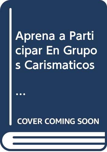 Imagen de archivo de Aprena a Participar En Grupos Carismaticos C Groups (Spanish Edition) a la venta por ThriftBooks-Atlanta