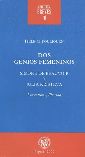 9789586112512: Dos Genios Femeninos. Simone De Beauvoir Y Julia Kristeva