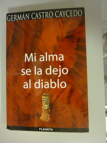 Stock image for Mi alma se la dejo al diablo (Spanish Edition) for sale by Front Cover Books