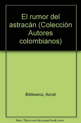9789586143332: El rumor del astracan (Coleccion Autores colombianos) (Spanish Edition)