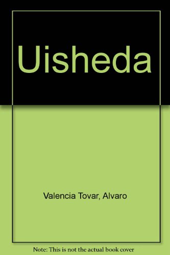 Uisheda (Spanish Edition) (9789586143813) by Valencia Tovar, Alvaro