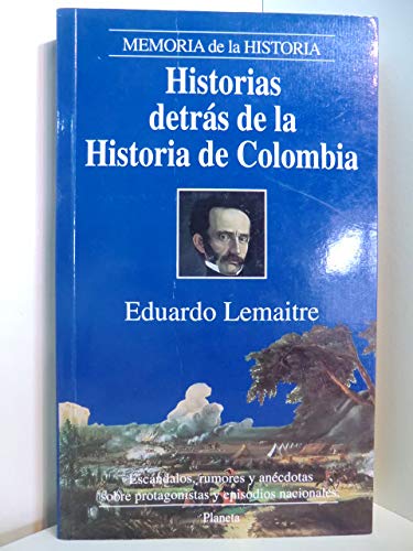 Imagen de archivo de Historias detra s de la historia de Colombia (v. 1: Memoria de la historia. Episodios) (Spanish Edition) a la venta por ThriftBooks-Dallas