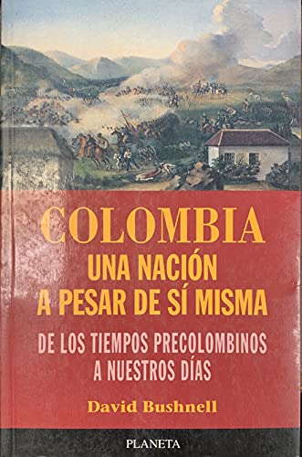 9789586144872: COLOMBIA UNA NACION A PESAR DE SI MISMA