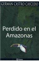 9789586146517: Perdido en el Amazonas/ Lost in the Amazon (Spanish Edition)