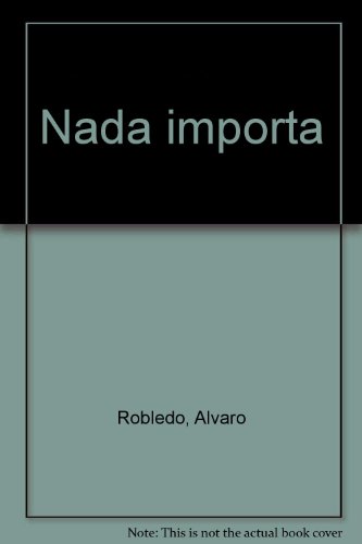 Stock image for Nada importa for sale by LibroUsado | TikBooks