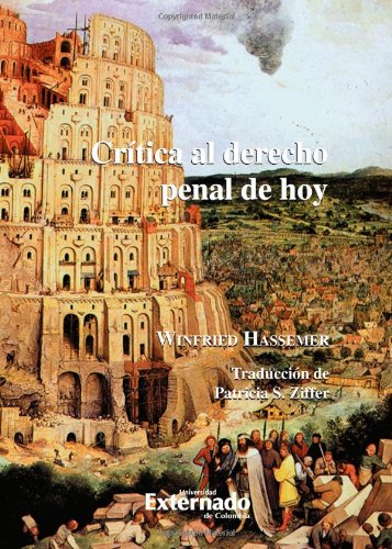 CrÃ­tica al Derecho Penal de Hoy (Spanish Edition) (9789586162289) by Winfried Hassemer