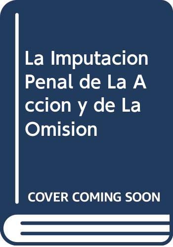 9789586162913: La Imputacion Penal de La Accion y de La Omision