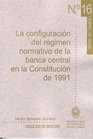 Stock image for La configuracin del rgimen normativo de la banca central en la Constitucin de 1991 for sale by MARCIAL PONS LIBRERO