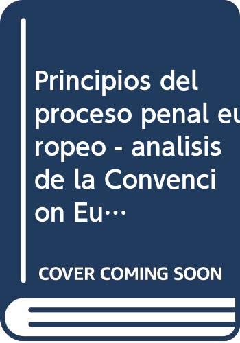 Imagen de archivo de Principios del proceso penal europeo anlisis de la Convencin Europea de Derechos Humanos a la venta por MARCIAL PONS LIBRERO