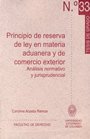 9789586169486: Principio de reserva de ley en materia aduanera y de comercio exterior. Analisis normativo y jurisprudencial