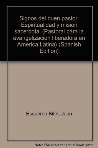 Imagen de archivo de Signos del buen pastor: Espiritualidad y misio?n sacerdotal (Pastoral para la evangelizacio?n liberadora en Ame?rica Latina) (Spanish Edition) a la venta por Swan Trading Company