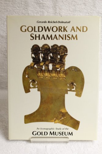 Beispielbild fr Goldwork and Shamanism An Iconographic Study of the Gold Museum zum Verkauf von HPB Inc.