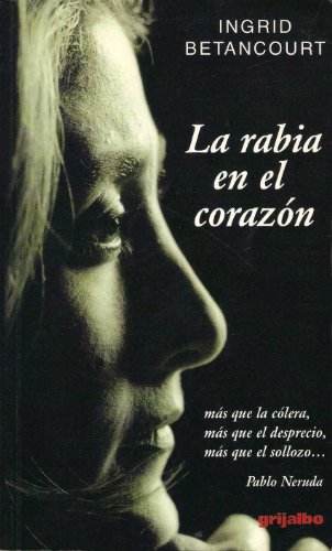 9789586391863: LA Rabia En El Corazon (Spanish Edition)